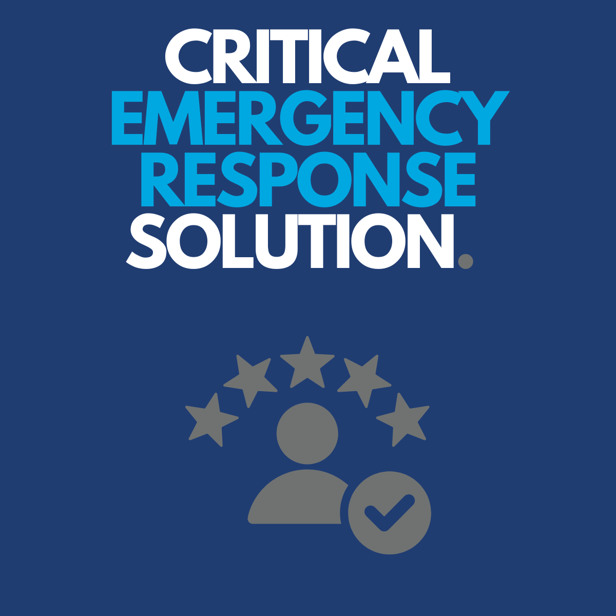 Customer Feedback: Critical Emergency Response Solution