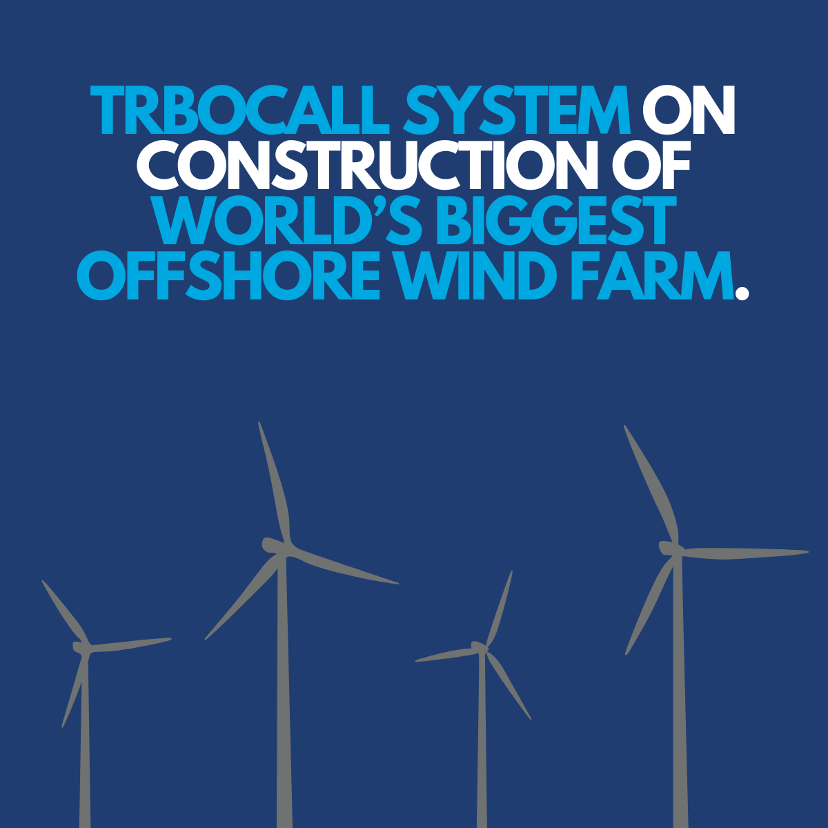 Eemits Delivers TRBOCALL System for Construction Partner on World's Largest Offshore Wind Farm Project