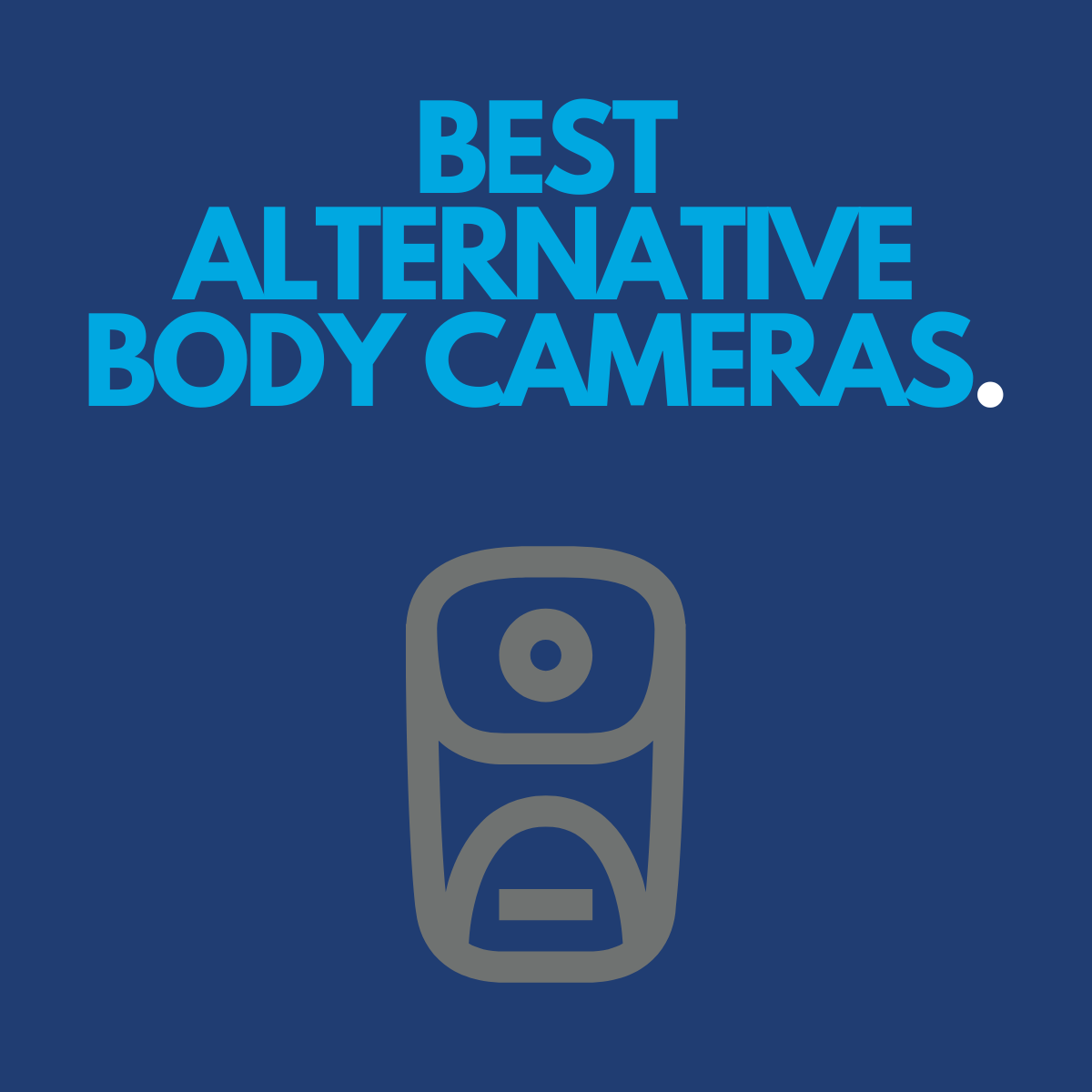 The Best Alternatives to Axon Body Cameras: Motorola, Hytera  & Telox