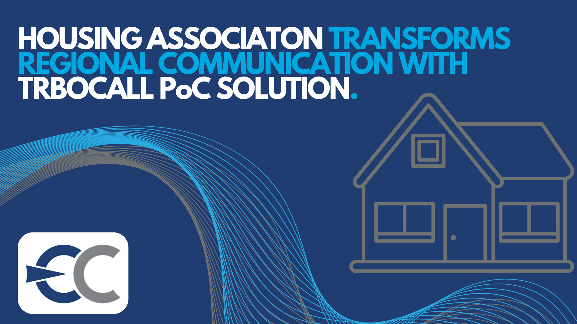 Housing Association Improves Regional Communication With New PoC Solution