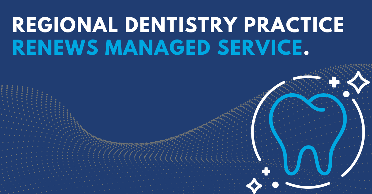 Regional Dental Practice Renews Managed Service with Eemits